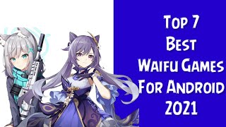 Top 7 Waifu Games For AndroidIOS 2021Online [upl. by Enimaj]