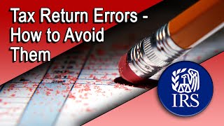 Tax Return ErrorsTips to Avoid Them [upl. by Martinelli]