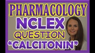 NCLEX Pharmacology Review Practice Question Osteoporosis and Calcitonin [upl. by Blackstock]