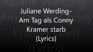 Juliane WerdingAm Tag als Conny Kramer starb Lyrics [upl. by Akinohs555]