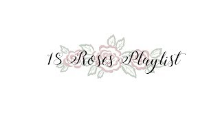 18 Roses Playlist 2017 Songs  Debut [upl. by Myron]