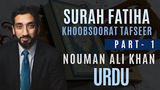 Tafseer Surah Fatiha  Nouman Ali Khan Urdu  Part 1 [upl. by Thorfinn]