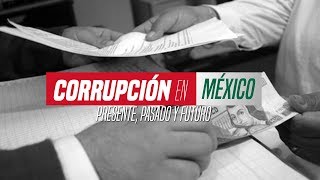 Corrupción en México Presente pasado y futuro [upl. by Ares]