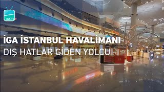 İGA İstanbul Havalimanı  Dış Hatlar Giden Yolcu [upl. by Arraes]