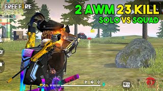 2 AWM Solo vs Squad 23 Kill OverPower Ajjubhai94 Gameplay  Garena Free Fire [upl. by Wainwright]