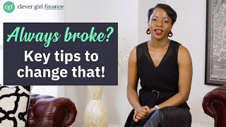 Feel Like Youre Always Broke Here’s What to Do To Stop Being Broke 9 Key Tips [upl. by Asen]