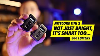 2 Reasons Why You Should Own The New Nitecore TINI 2 500 lumens  First Look [upl. by Naed302]