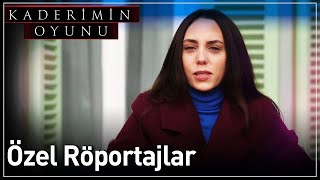 Kaderimin Oyunu  Özel Röportajlar [upl. by Tisbe]