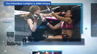 The 9 Bloodiest Catfights in MMA History [upl. by Donahoe]