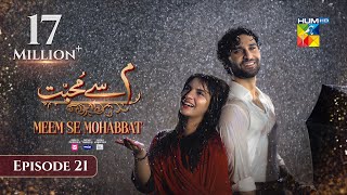 Meem Se Mohabbat  Episode 21 CC 26th Feb 2025  Sponsored By foodpanda Master Paints Skin White [upl. by Sileas]