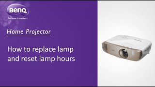 BenQ FAQ ProjectorHow to replace lamp and reset lamp hours [upl. by Suneya170]