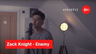 Zack Knight  Enemy Acoustic [upl. by Thant]