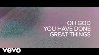 Phil Wickham  Great Things Official Lyric Video [upl. by Kelwin]