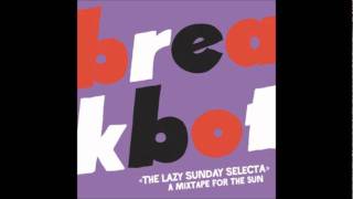 Breakbot  The Lazy Sunday Selecta [upl. by Eniarda324]