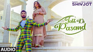 New Punjabi Songs 2020  Jatt Di Pasand Full Audio Song Shivjot  Latest Punjabi Songs 2020 [upl. by Nipahc635]