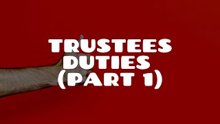 Duties of Trustees  Equity amp Trusts [upl. by Jasmina120]