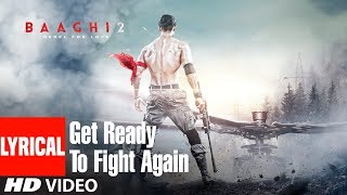 Get Ready To Fight Again Song With Lyrics  Baaghi 2  Tiger Shroff  Disha Patani  Ahmed Khan [upl. by Nuahsyd65]