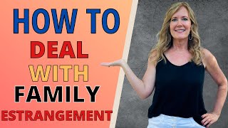 How to deal with family estrangement [upl. by Amrak]