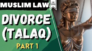 Muslim Law  Divorce Talaq Part 1  LAW SCHOOL [upl. by Paley]