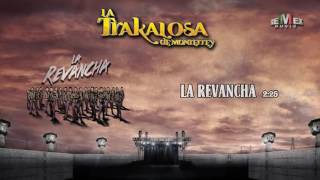 La Revancha  La Trakalosa de Monterrey Audio Oficial [upl. by Nerty]