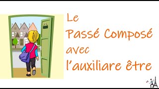 Le Passé Composé avec être  LA MEILLEURE EXPLICATION en français [upl. by Aidahs]