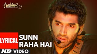 Sunn Raha Hai Na Tu Aashiqui 2 Full Song With Lyrics  Aditya Roy Kapur Shraddha Kapoor [upl. by Earized]