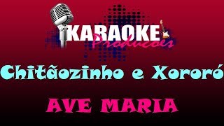 CHITÃOZINHO E XORORÓ  AVE MARIA  KARAOKE [upl. by Akinaj]