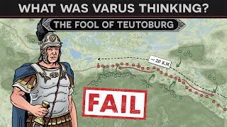 What was Varus thinking  The quotFoolquot of Teutoburg [upl. by Onaireves]