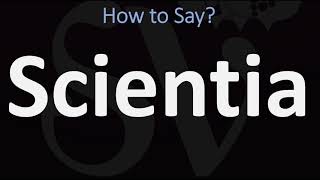 How to Pronounce Scientia CORRECTLY [upl. by Anidam380]