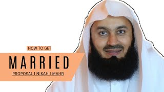 How to get married in Islam including Proposal Nikah amp Mahr I Mufti Menk 2019 [upl. by Adnamma]