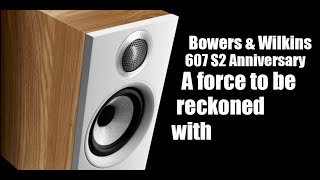 FIRST REVIEW Bowers amp Wilkins 607 S2 Anniversary Edition Speakers [upl. by Feeley]