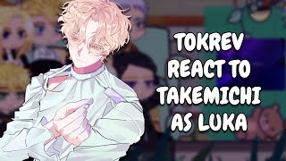 Tokyo Revengers React To Takemichi As Luka  Alien Stage  Gacha React [upl. by Annahahs]