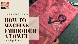 Towel  How to Machine Embroider a Towel [upl. by Greabe]